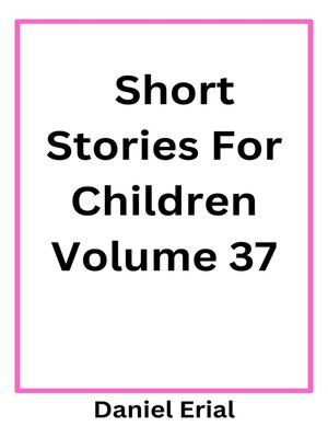 cover image of Short Stories For Children Volume 37